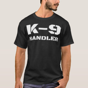 K9 Handler K9 Hund Trainer Hund Unit T Shirt