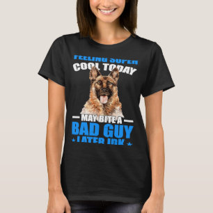K9 Polis Hund I May Bita A Bad Guy K9 Police Offi T Shirt
