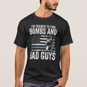 K9 Polis Hund jag är utbildad för att hitta bomber T Shirt