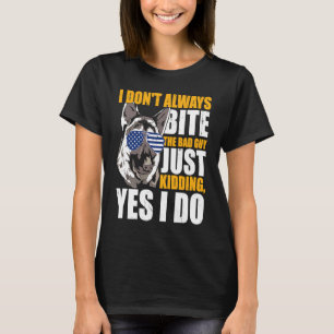 K9 polishund Jag biter inte alltid den dåliga kill T Shirt