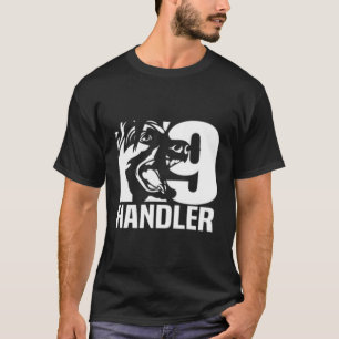K-9 Handler Police sheriff Cops Law Enforcet Duty T Shirt