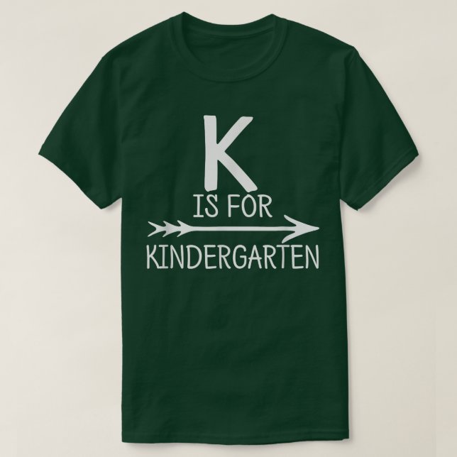 K är för Kindergarten Tshirt Teacher Student First T Shirt (Design framsida)