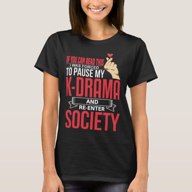 K Drama Re Enter Society Binging Korean Drama T Shirt (Framsida)