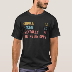 K-drama Singel tagen Mentalt dejting Oppa Merch T Shirt