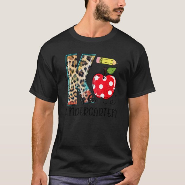 K Is For Kindergarten Teacher Leopard First Day Of T Shirt (Framsida)