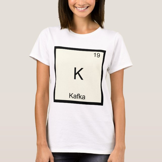 K - Kafka Roligt Kemiskt Element Symbol T-Shirt (Framsida)