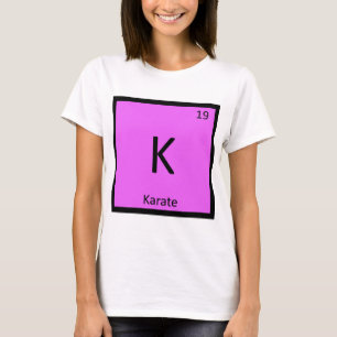 K - Karate Kampkonst Kemi Periodiska Systemet Tröja