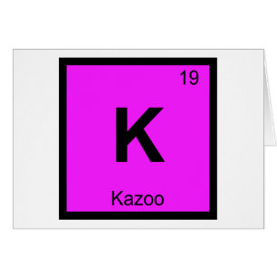 K - Kazoo Musik Kemins Periodiska System Symbol Hälsningskort