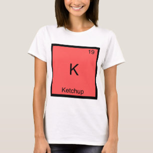 K - Ketchup Funny Chemistry Inslag-symbol T-Shirt