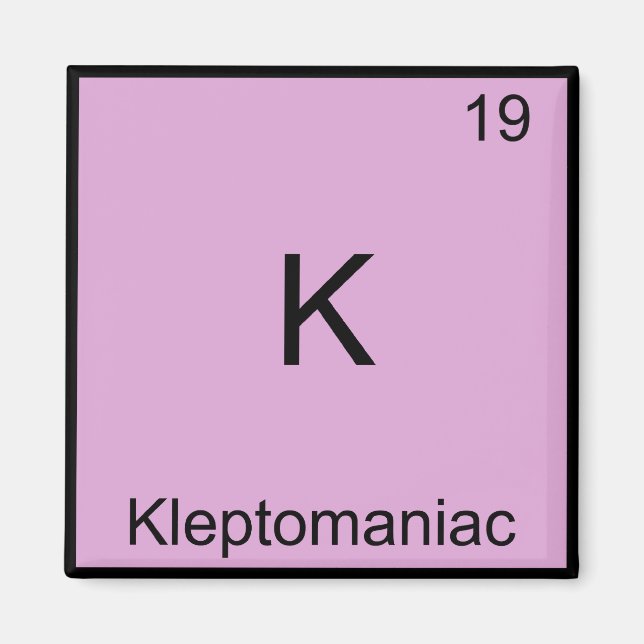 K - Kleptomaniac Funny Chemistry Inslag Symbol Magnet (Framsidan)