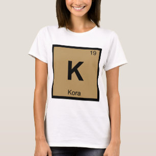 K - Kora Musik Kemi Periodisktabell Symbol Tee Shirt