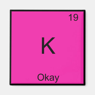 K - Okej Kemiskt Elementsymbol Roligt Periodiskt Magnet