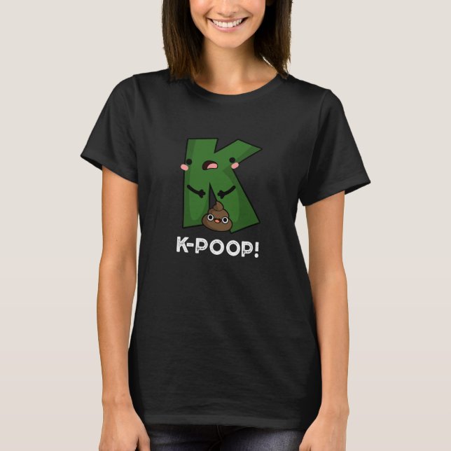 K-poop Funny K-pop Poo Pun Mörk BG T Shirt (Framsida)