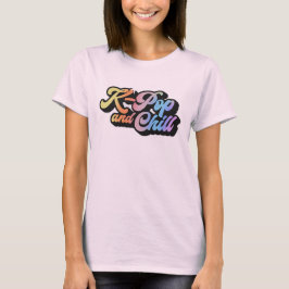 K-Pop And Chill T Shirt