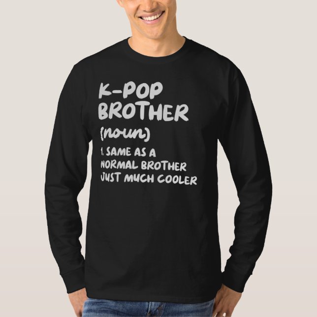 K-Pop Brother Definition Funny Kpop Sydkoreansk M T Shirt (Framsida)