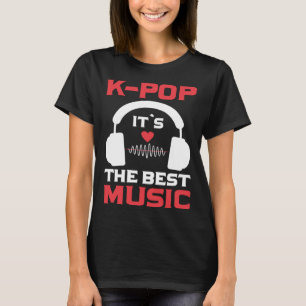 K-pop det är den bästa musiken jag kan poppa t shirt