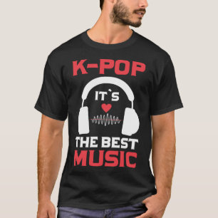 K-pop det är den bästa musiken jag kan poppa t shirt