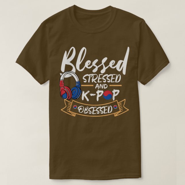 K-Pop Fans Idols Korean Music Stressed Blessed  T Shirt (Design framsida)