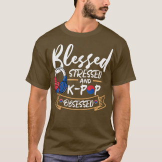 K-Pop Fans Idols Korean Music Stressed Blessed T Shirt