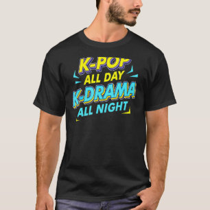 K Pop hela dagen K Drama All Nght Kpop Sydkorea T Shirt