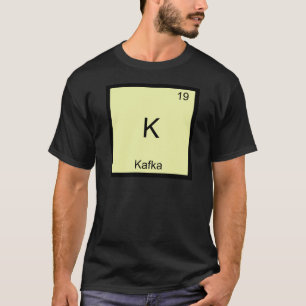 K - T-tröja för symbol för Kafka rolig kemiinslag Tee Shirt