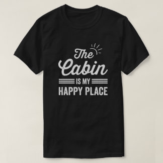 Kabinen är mitt Lycklig Ställe vid Cabin Älskare T Shirt