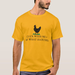 Kackla Med Mig och Se Vad Som Händer - Höna T Shirt