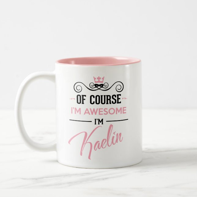 Kaelin Självklart är jag Fantastisk Namn Två-Tonad Mugg (Vänster)