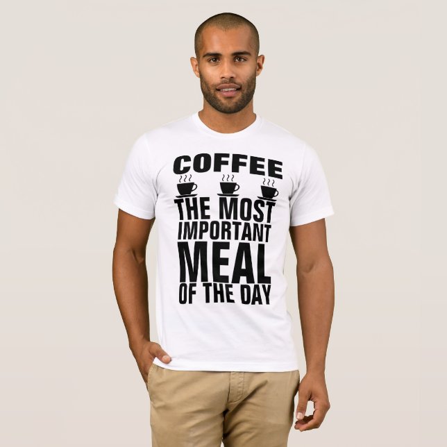 KAFFA DEN VIKTIGASTE MÅLTIDEN PÅ DAGENS T-shirts (Hel framsida)
