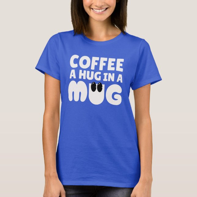 Kaffe A Hug i en Mugg Cute T Shirt (Framsida)