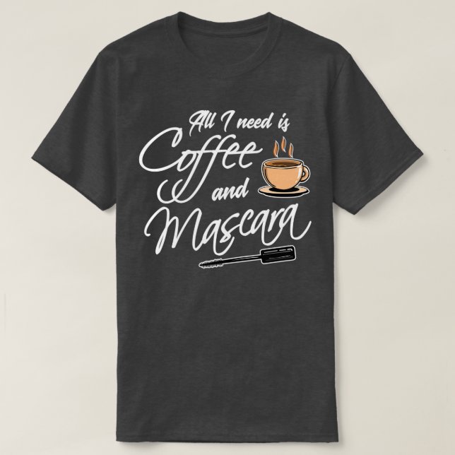 Kaffe Allt jag behöver är kaffe 1 T Shirt (Design framsida)