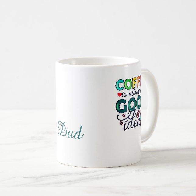 Kaffe Alltid En Bra Idé Pappa Kaffemugg (Framsida höger)