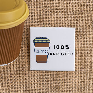 Kaffe Älskare design 100 % Beroende koffein Knapp