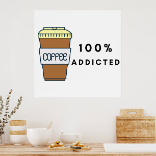 Kaffe Älskare design 100 % Beroende koffein Poster