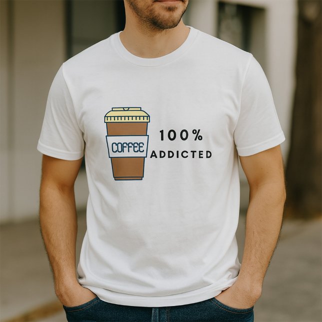 Kaffe Älskare design 100 % Beroende koffein T Shirt (Skapare uppladdad)