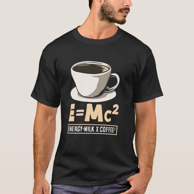 Kaffe Älskare Energy Mjölk Coffee EMc² T Shirt (Framsida)