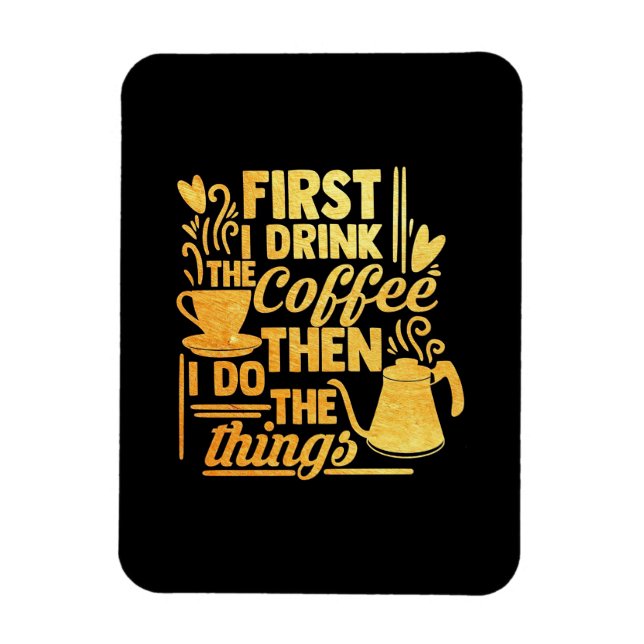 Kaffe Älskare först dricker jag kaffe Magnet (Vertikal)