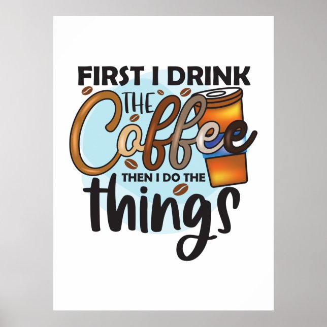 Kaffe Älskare först dricker jag kaffe Poster (Framsidan)