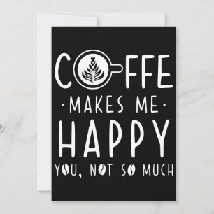 Kaffe Älskare gör mig Lycklig Inbjudningar