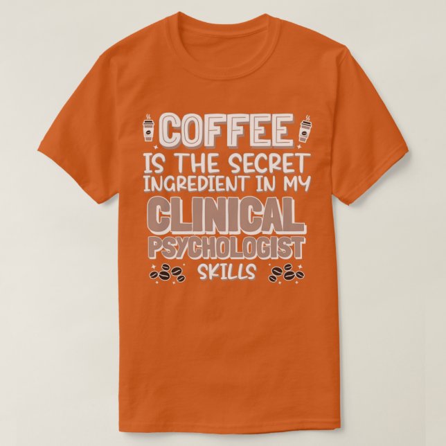 Kaffe älskare Klinisk psykolog T Shirt (Design framsida)