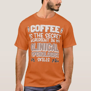 Kaffe älskare Klinisk psykolog T Shirt
