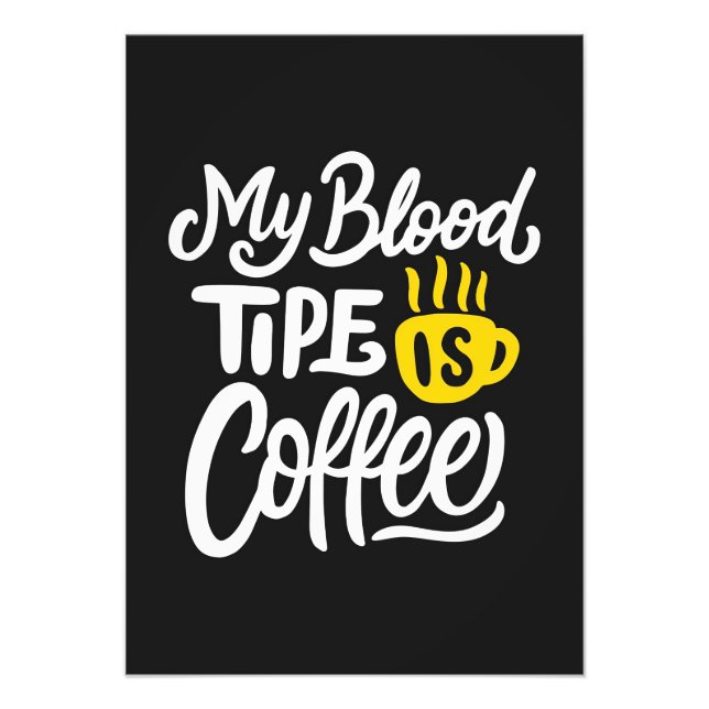 Kaffe Älskare Min blodtyp är kaffe Fototryck (Framsidan)