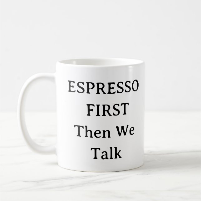 Kaffe Älskare Mugg - Espresso First, tala senare K (Vänster)