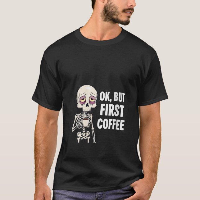 Kaffe Älskare Skeleton Tired Os T Shirt (Framsida)