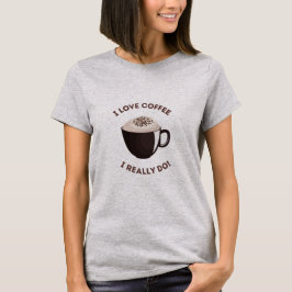 Kaffe Älskare varje dag T Shirt