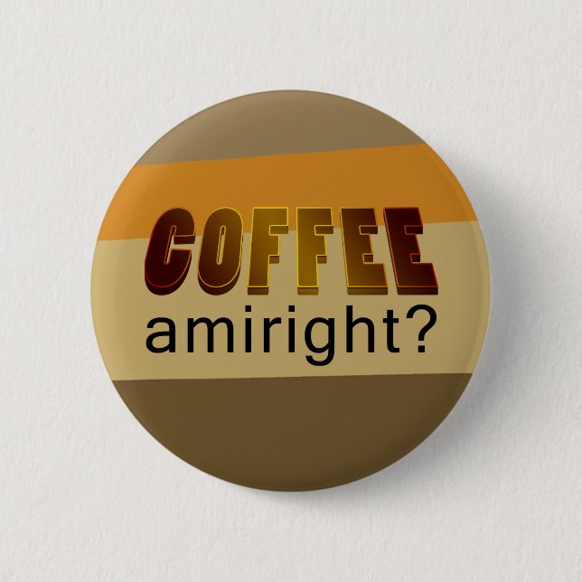 Kaffe Amiright? Knapp (Framsida)