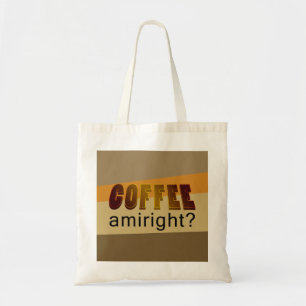 Kaffe Amiright? Tygkasse