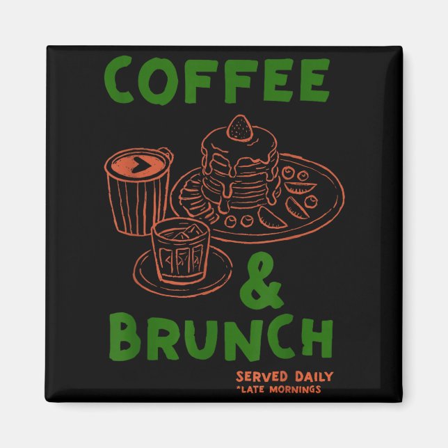 Kaffé &amp; brunch serveras dagligen rolig koffein magnet (Framsidan)