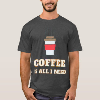Kaffe är allt jag behöver och min Hund 5 T Shirt