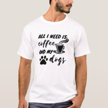 Kaffe är allt jag behöver och min hund